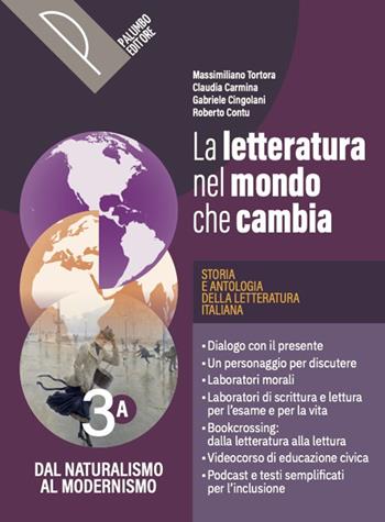 Letteratura nel mondo che cambia. Storia e antologia della letteratura italiana. Per le Scuole superiori. Vol. 3A - Massimiliano Tortora, Claudia Carmina, Gabriele Cingolani - Libro Palumbo 2026 | Libraccio.it