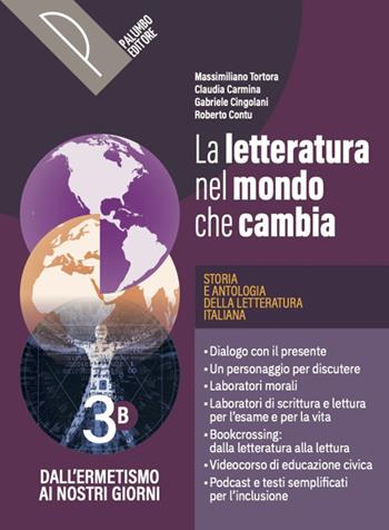 Letteratura nel mondo che cambia. Storia e antologia della letteratura italiana. Per le Scuole superiori. Vol. 3B - Massimiliano Tortora, Claudia Carmina, Gabriele Cingolani - Libro Palumbo 2026 | Libraccio.it