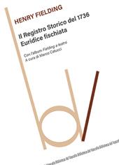 Il Registro Storico del 1736-Euridice fischiata. Con l'album Fielding a teatro