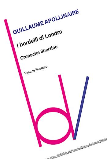 I bordelli di Londra. Cronache libertine. Ediz. illustrata - Guillaume Apollinaire - Libro Robin Edizioni 2025, Biblioteca del vascello | Libraccio.it