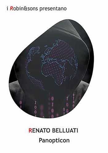 Panopticon - Renato Belluati - Libro Robin Edizioni 2025, Robin&sons | Libraccio.it