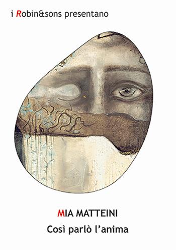 Così parlò l'anima - Mia Matteini - Libro Robin Edizioni 2025, Robin&sons | Libraccio.it