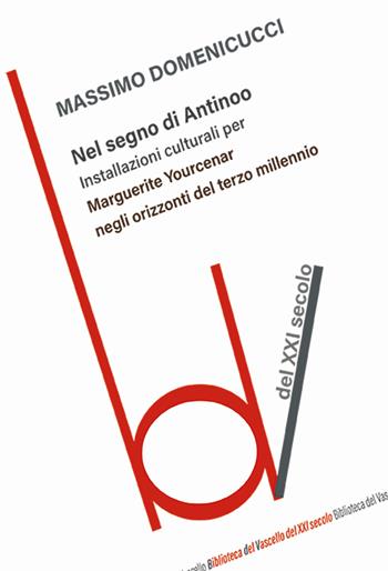 Nel segno di Antinoo - Massimo Domenicucci - Libro Robin Edizioni 2025, Biblioteca del vascello | Libraccio.it