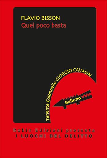 Quel poco basta - Flavio Bisson - Libro Robin Edizioni 2025, I luoghi del delitto | Libraccio.it