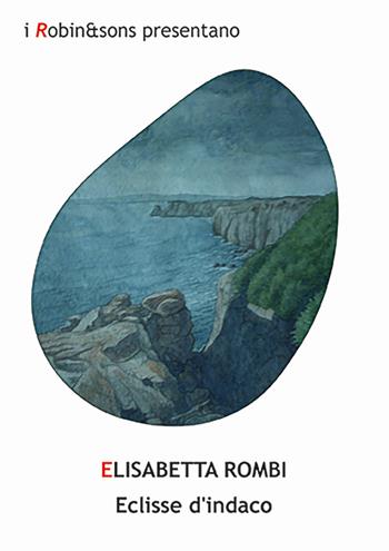 Eclisse d'indaco - Elisabetta Rombi - Libro Robin Edizioni 2025, Robin&sons | Libraccio.it