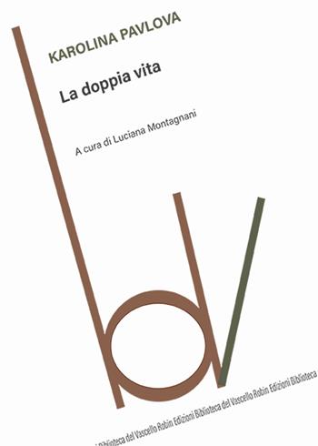 La doppia vita - Karolina Pavlova - Libro Robin Edizioni 2025, Biblioteca del vascello | Libraccio.it