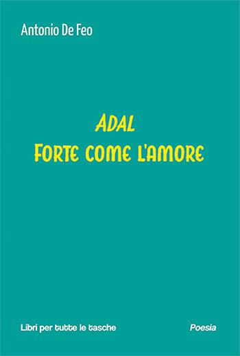 Adal forte come l'amore - Antonio De Feo - Libro Robin Edizioni 2025, Libri per tutte le tasche | Libraccio.it