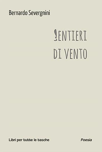 Sentieri di vento - Bernardo Severgnini - Libro Robin Edizioni 2025, Libri per tutte le tasche | Libraccio.it