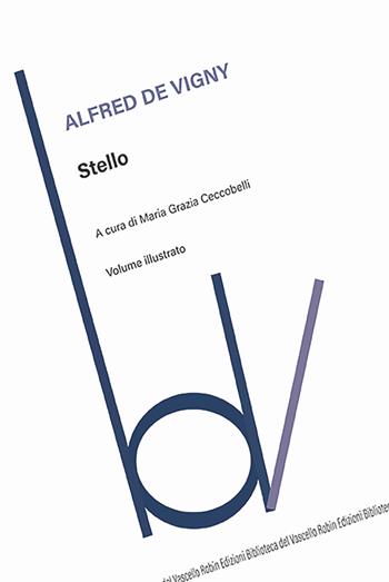 Stello. Ediz. illustrata - Alfred De Vigny - Libro Robin Edizioni 2025, Biblioteca del vascello | Libraccio.it