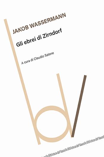 Gli ebrei di Zirndorf - Jakob Wassermann - Libro Robin Edizioni 2025, Biblioteca del vascello | Libraccio.it