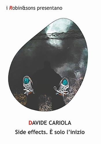Side effects. È solo l'inizio - Davide Cariola - Libro Robin Edizioni 2025, Robin&sons | Libraccio.it