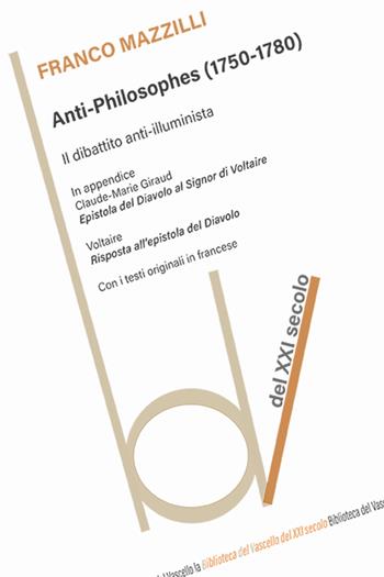 Anti-philosophes (1750-1780). Il dibattito anti-illuminista. Con i testi originali in francese - Franco Mazzilli - Libro Robin Edizioni 2025, Biblioteca del vascello | Libraccio.it