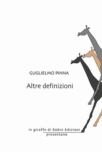 Altre definizioni - Guglielmo Pinna - Libro Robin Edizioni 2025, Le giraffe | Libraccio.it