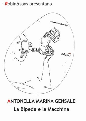 La bipede e la macchina - Antonella Mari Gensale - Libro Robin Edizioni 2025, Robin&sons | Libraccio.it