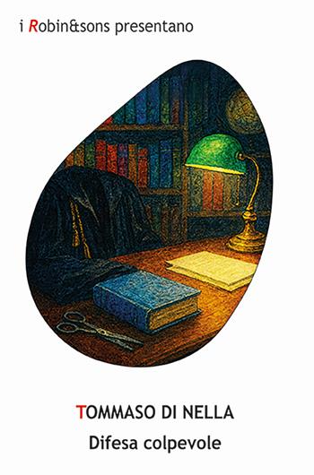 Difesa colpevole - Tommaso Di Nella - Libro Robin Edizioni 2025, Robin&sons | Libraccio.it
