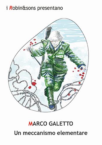 Un meccanismo elementare - Marco Galetto - Libro Robin Edizioni 2025, Robin&sons | Libraccio.it