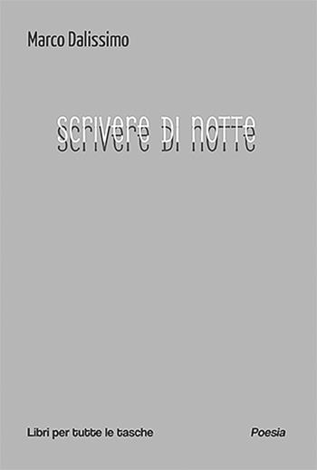 Scrivere di notte - Marco Dalissimo - Libro Robin Edizioni 2026, Libri per tutte le tasche | Libraccio.it