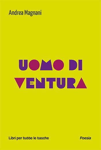Uomo di ventura - Andrea Magnani - Libro Robin Edizioni 2025, Libri per tutte le tasche | Libraccio.it