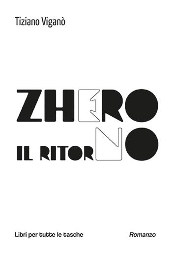 Zhero (il ritorno) - Tiziano Viganò - Libro Robin Edizioni 2026, Libri per tutte le tasche | Libraccio.it
