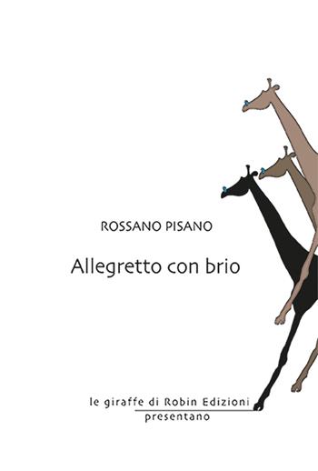 Allegretto con brio - Rossano Pisano - Libro Robin Edizioni 2026, Le giraffe | Libraccio.it