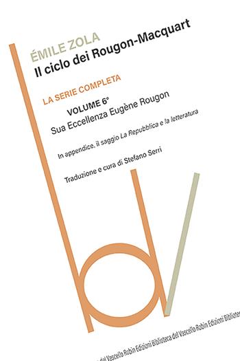 Sua eccellenza Eugène Rougon - Émile Zola - Libro Robin Edizioni 2025, Biblioteca del vascello | Libraccio.it