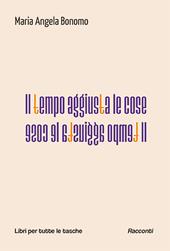 Il tempo aggiusta le cose