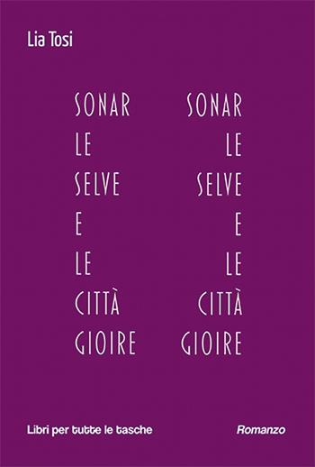 Sonar le selve e le città gioire - Lia Tosi - Libro Robin Edizioni 2026, Libri per tutte le tasche | Libraccio.it