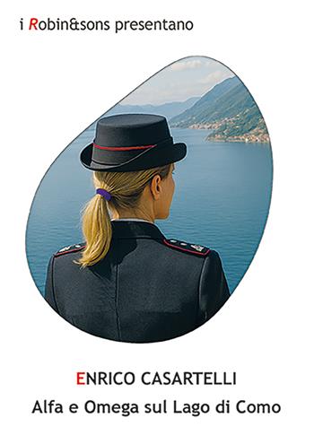 Alfa e omega sul lago di Como - Enrico Casartelli - Libro Robin Edizioni 2026, Robin&sons | Libraccio.it