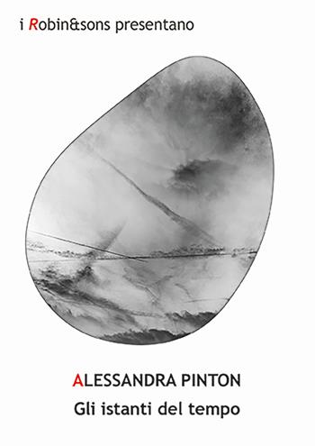 Gli istanti del tempo - Alessandra Pinton - Libro Robin Edizioni 2026, Robin&sons | Libraccio.it