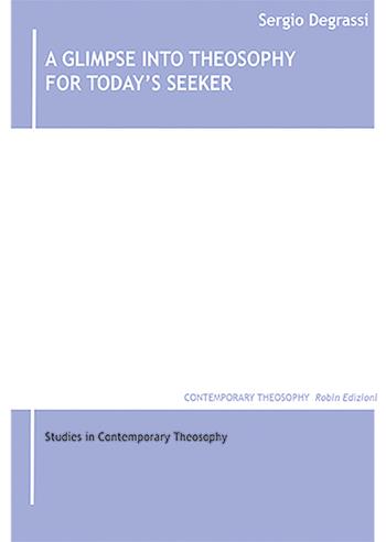 A glimpse into theosophy for today's seeker - Sergio Degrassi - Libro Robin Edizioni 2026, Teosofia contemporanea | Libraccio.it