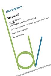 Tre inediti: A Lone Tree Hill-A Roma-La casa con la cascata di glicine. Ediz. illustrata