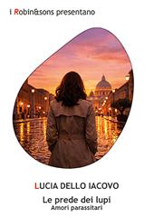 Le prede dei lupi. Amori parassitari