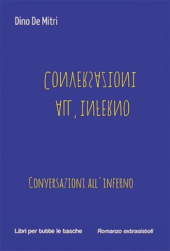 Conversazioni all'inferno - Dino De Mitri - Libro Robin Edizioni 2026, Libri per tutte le tasche | Libraccio.it