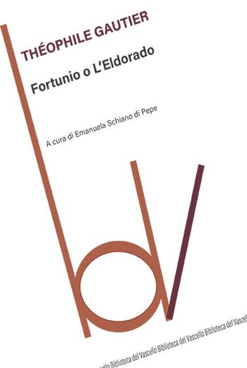 Fortunio o l'eldorado - Théophile Gautier - Libro Robin Edizioni 2026, Biblioteca del vascello | Libraccio.it