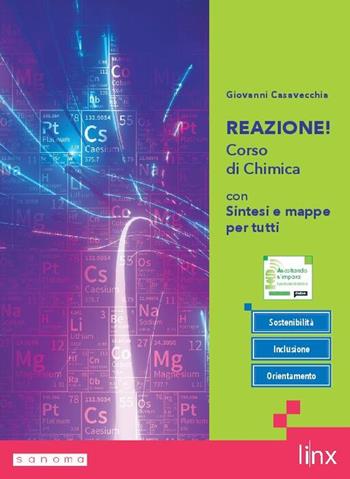 Reazione! Corso di chimica. Per le Scuole superiori. Con Sintesi e Mappe per tutti. - Giovanni Casavecchia - Libro Linx 2026 | Libraccio.it