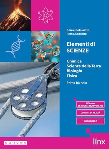 Elementi di Scienze. Chimica, Scienze della Terra, Biologia, Fisica. Per le Scuole superiori. - Martina Serra, Alessandro Delmastro, Enrico Festa - Libro Linx 2026 | Libraccio.it