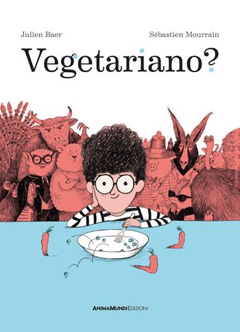 Vegetariano? Ediz. a colori - Julian Baer Sébastien - Libro AnimaMundi Edizioni 2025, Bello Mondo | Libraccio.it