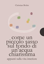 Come un piccolo sasso sul fondo di un'acqua chiarissima