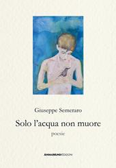 Solo l'acqua non muore