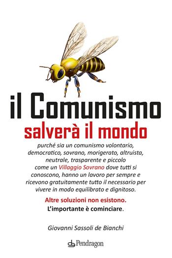 Il comunismo salverà il mondo - Giovanni Sassoli De Bianchi - Libro Edizioni Pendragon 2025, Varia | Libraccio.it