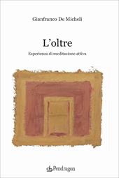 L'oltre. Esperienza di meditazione attiva