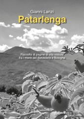 Patarlenga. Raccolta di pagine di vita vissuta fra i monti Belvedere e Bologna