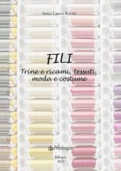 Fili. Trine e ricami, tessuti, moda e costume
