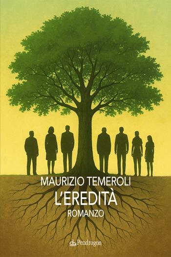 L'eredità - Maurizio Temeroli - Libro Edizioni Pendragon 2026, Linferno | Libraccio.it