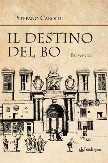 Il destino del bo - Stefano Caroldi - Libro Edizioni Pendragon 2026, I vortici | Libraccio.it
