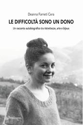 Le difficoltà sono un dono. Un racconto autobiografico tra ristrettezze, arte e bijoux