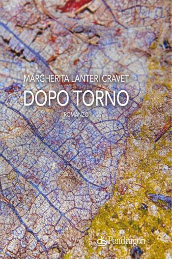 Dopo torno - Margherita Lanteri Cravet - Libro Edizioni Pendragon 2026, Linferno | Libraccio.it