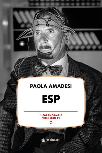 ESP - Paola Amadesi - Libro Edizioni Pendragon 2026, Il paranormale nelle serie TV | Libraccio.it