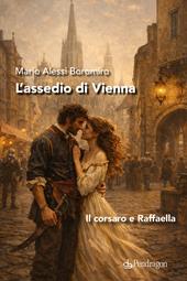 L'assedio di Vienna. Il corsaro e Raffaella