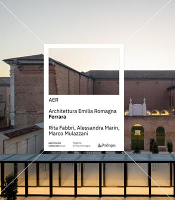 Ferrara - Fabbri, Marin - Libro Edizioni Pendragon 2026, Patrimonio Culturale Regione Emilia-Romagna | Libraccio.it